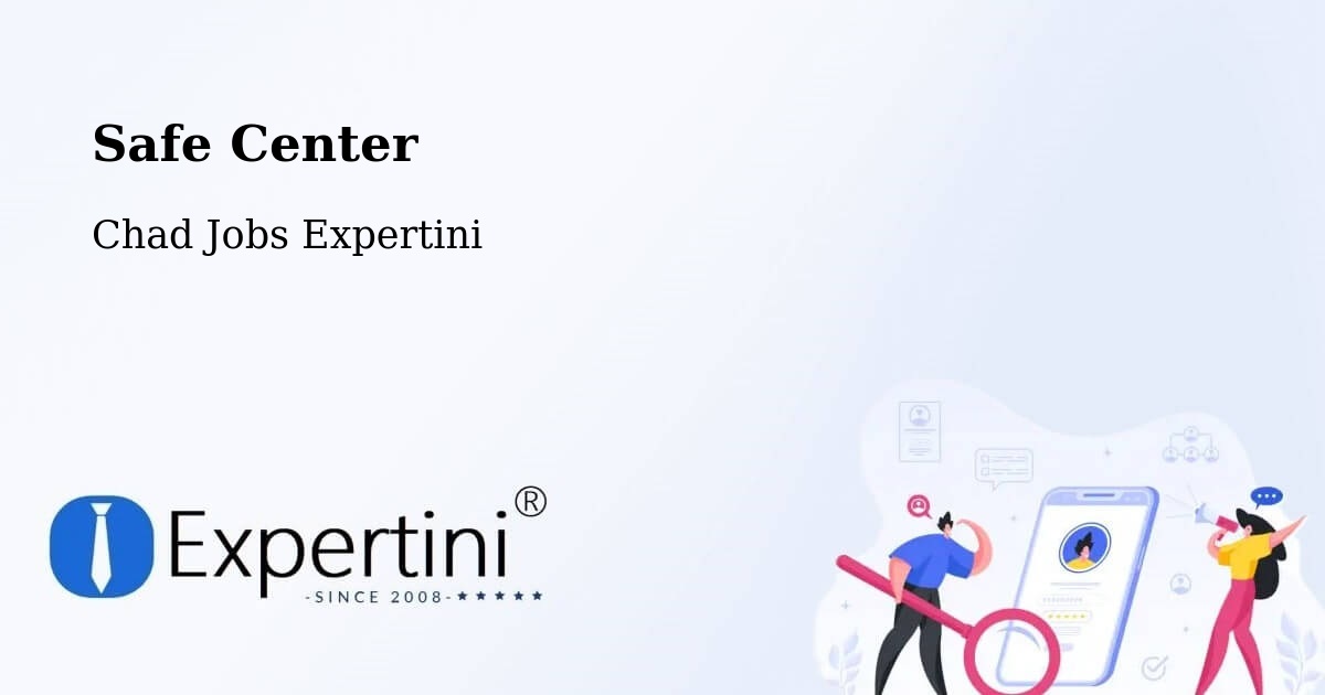 Safety Center – Dababa - Chad Jobs Expertini